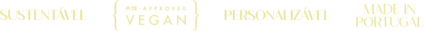 Sustentável, PETA approved vegan, personalizável, made in Portugal